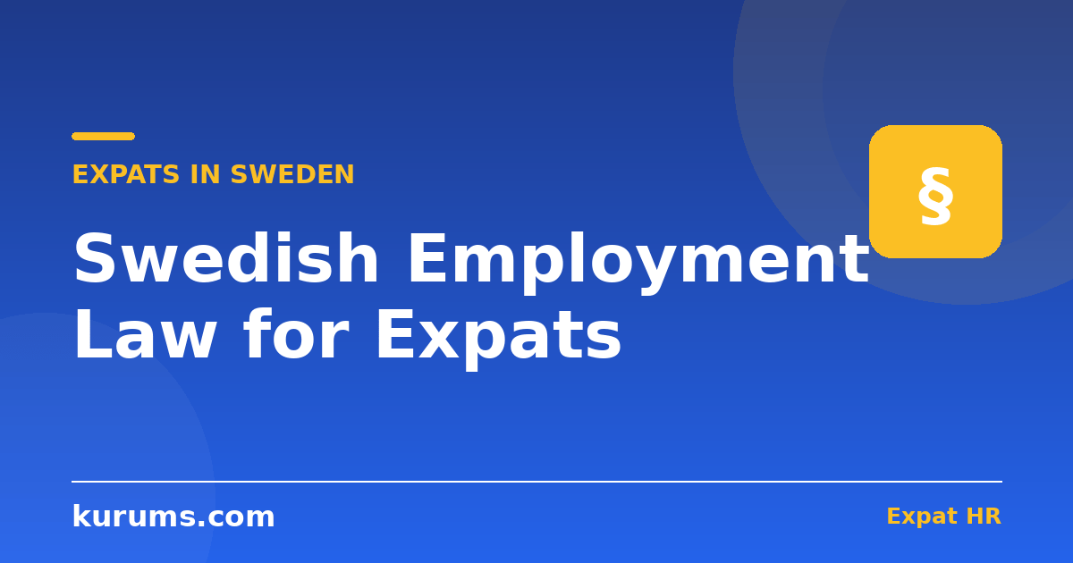 Swedish Employment Law for Expats: LAS After the 2022 Reform & the Collective Agreement (2026)