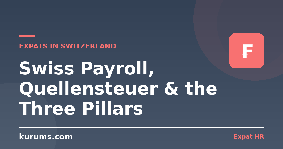 Swiss Payroll, Quellensteuer & the Three Pillars: The Expat Tax Guide (2026)