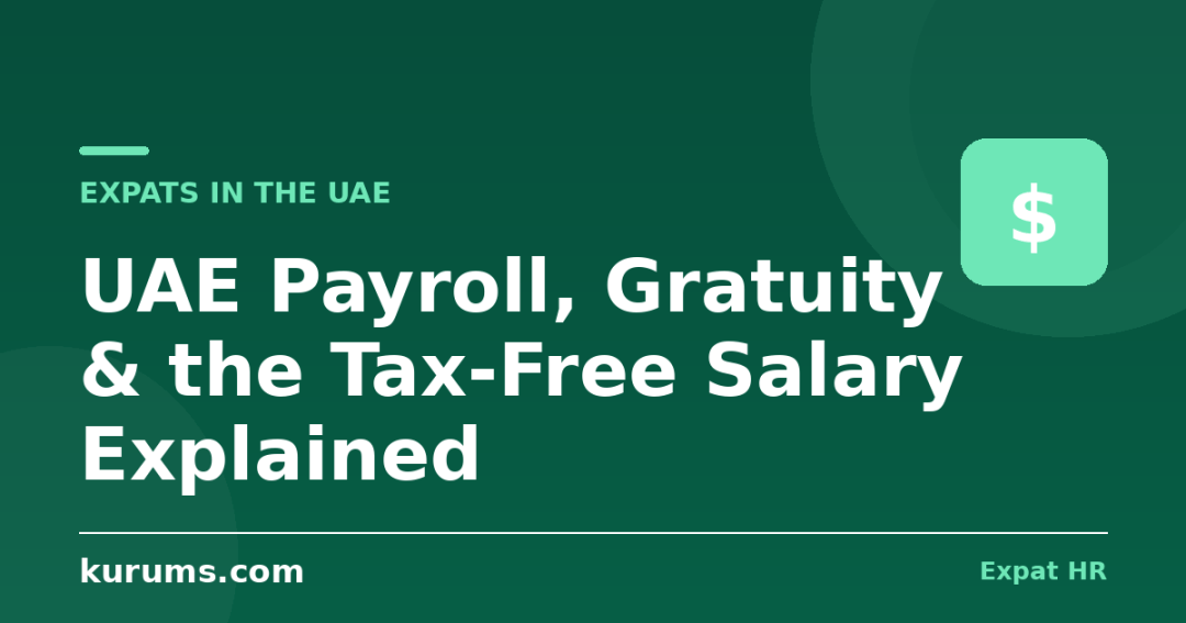 UAE Payroll, Gratuity & the Tax-Free Salary Explained: WPS, ILOE & DEWS (2026)