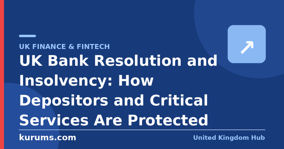 UK Bank Resolution and Insolvency: How Depositors and Critical Services Are Protected