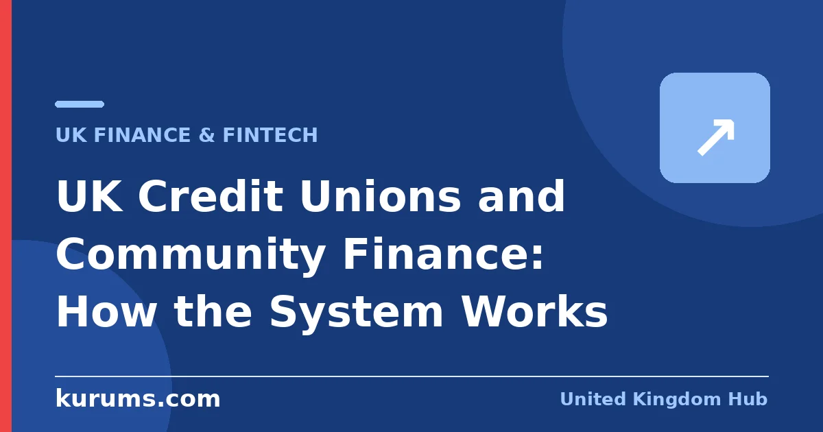 UK Credit Unions and Community Finance: How the System Works