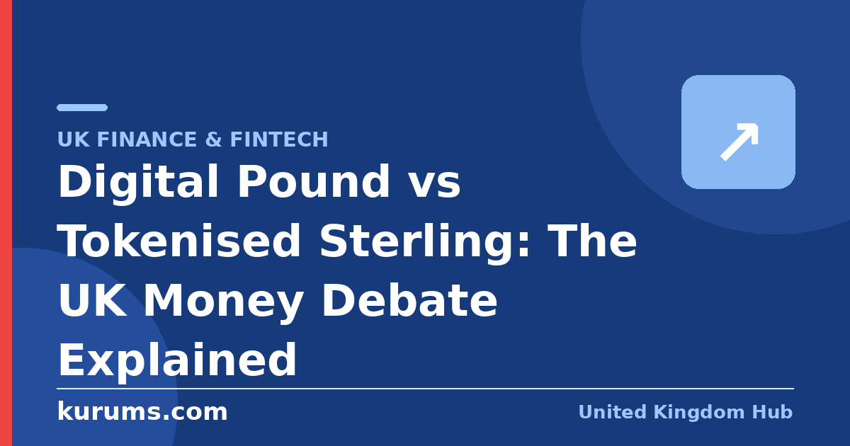 Digital Pound vs Tokenised Sterling: The UK Money Debate Explained