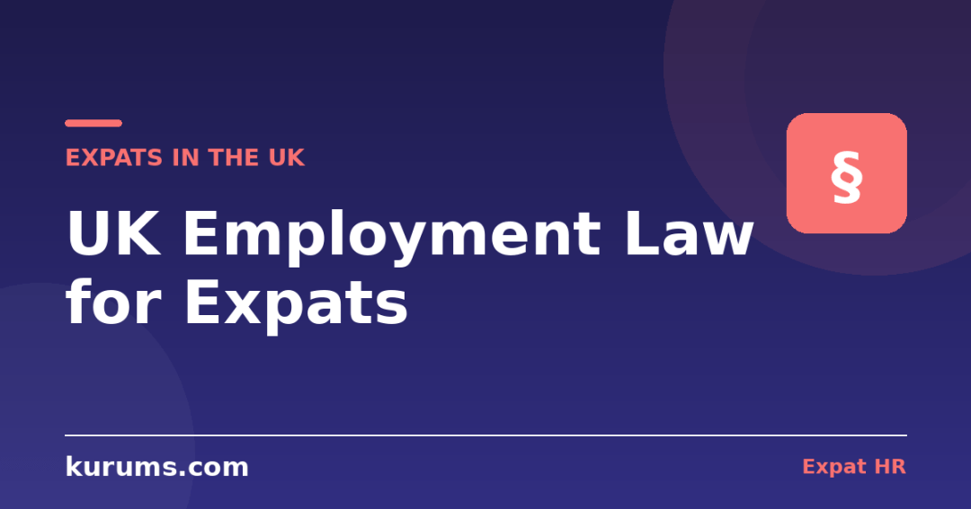 UK Employment Law for Expats: Contracts, Dismissal, Redundancy & the Day-One Rights Reform (2026)