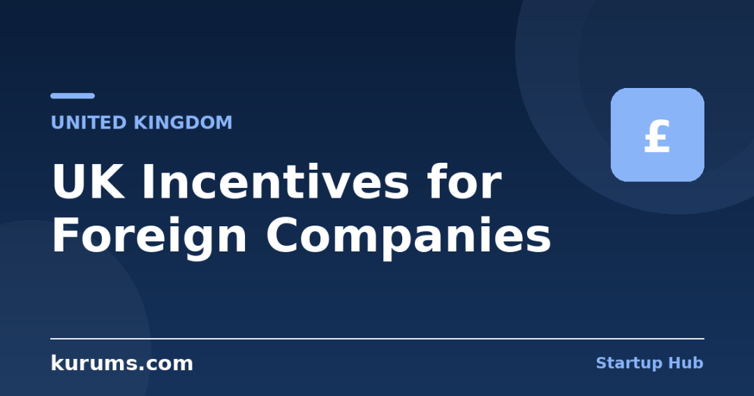 UK Incentives for Foreign Companies: Patent Box, R&D Relief & Innovator Founder Visa