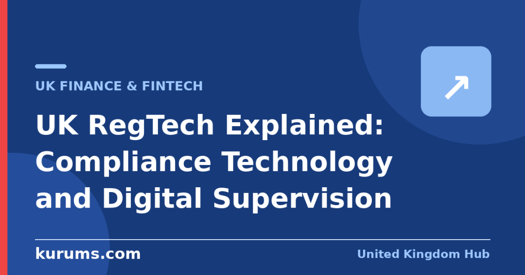 UK RegTech Explained: Compliance Technology and Digital Supervision