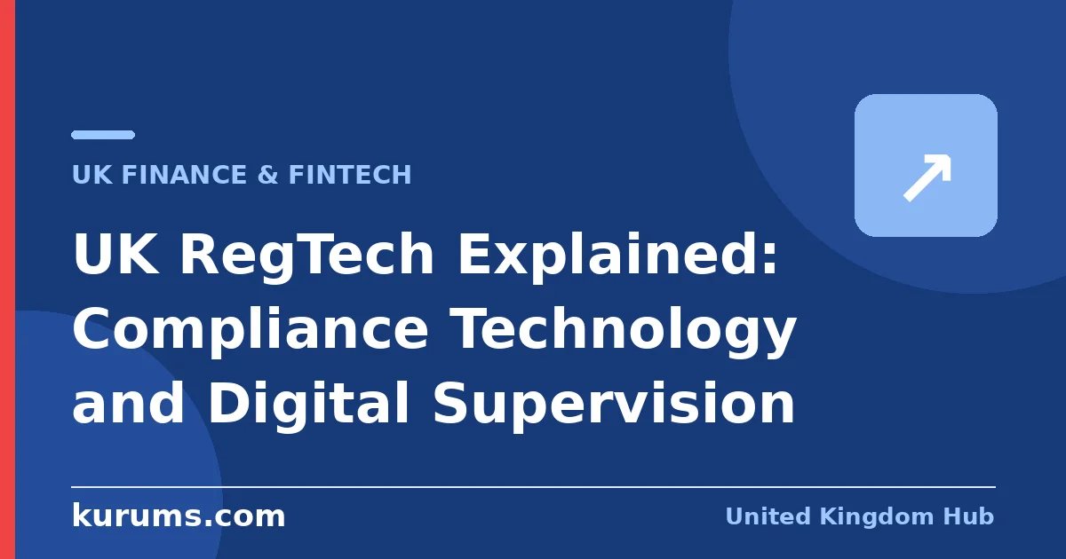 UK RegTech Explained: Compliance Technology and Digital Supervision