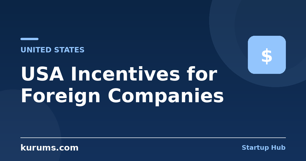 USA Incentives for Foreign Companies: SelectUSA, State Grants & Investor Visas