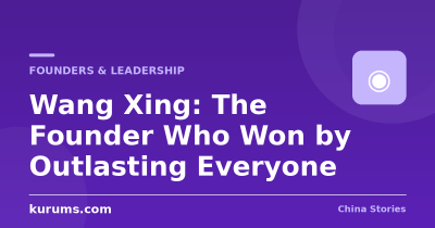 Wang Xing: The Founder Who Won by Outlasting Everyone