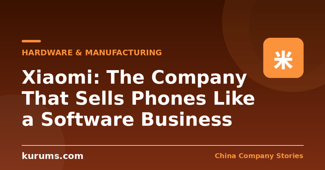 Xiaomi: The Company That Sells Phones Like a Software Business