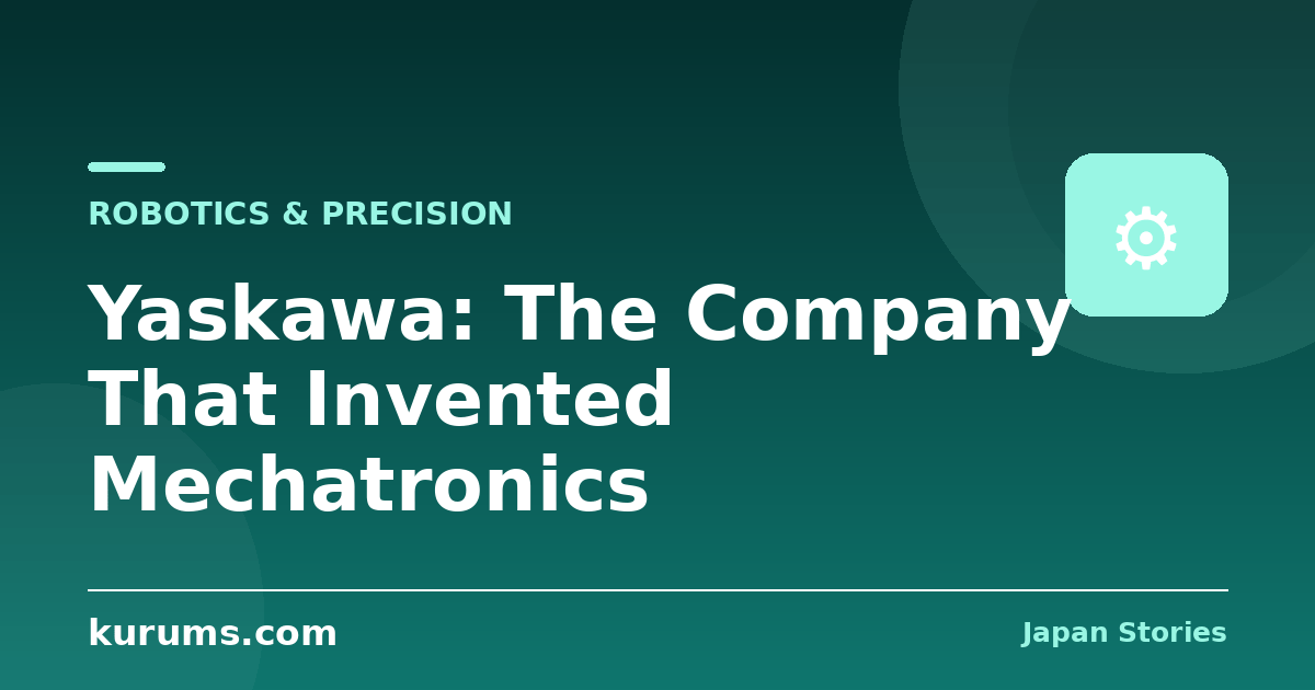 Yaskawa: The Company That Invented Mechatronics