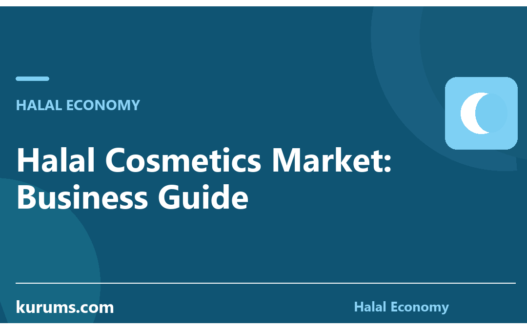 Halal Cosmetics Market: Business Guide