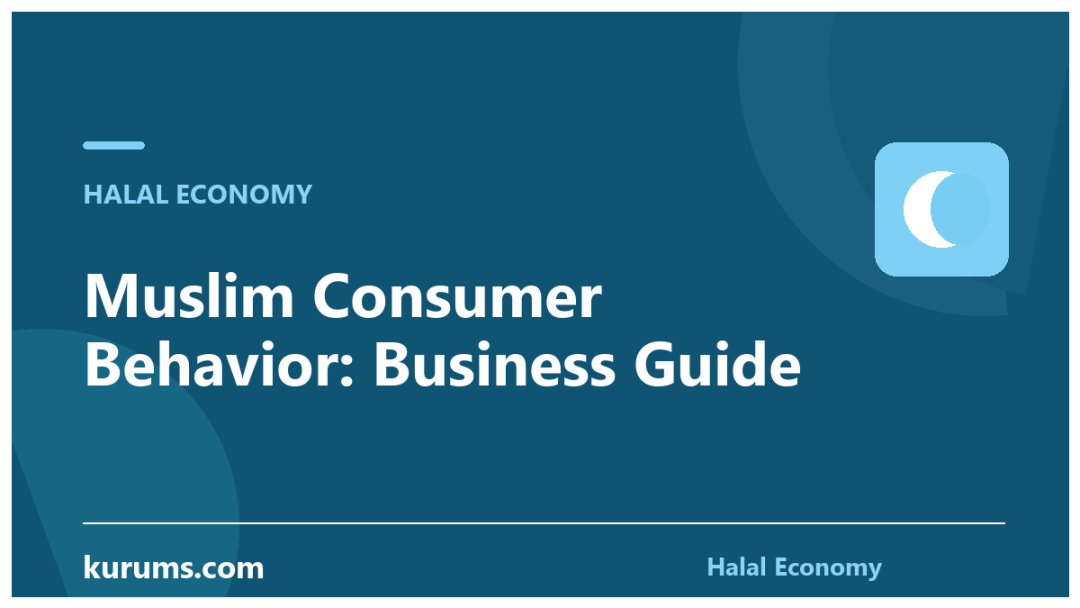 Muslim Consumer Behavior: Business Guide