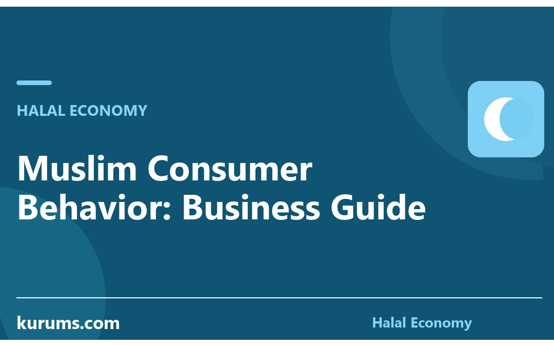 Muslim Consumer Behavior: Business Guide