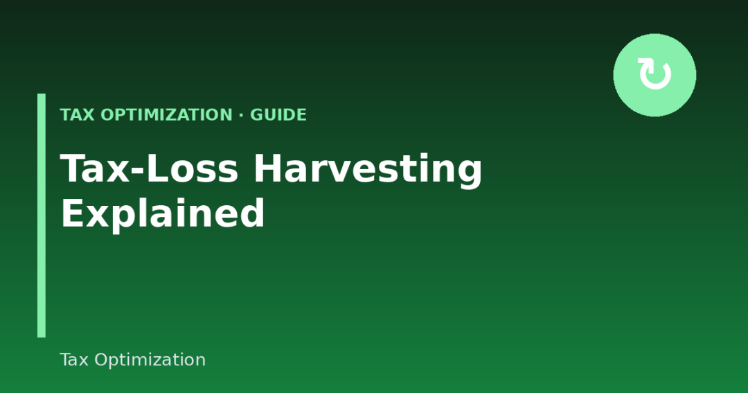 Tax-Loss Harvesting: How to Turn Investment Losses Into Tax Savings (2026 Guide)