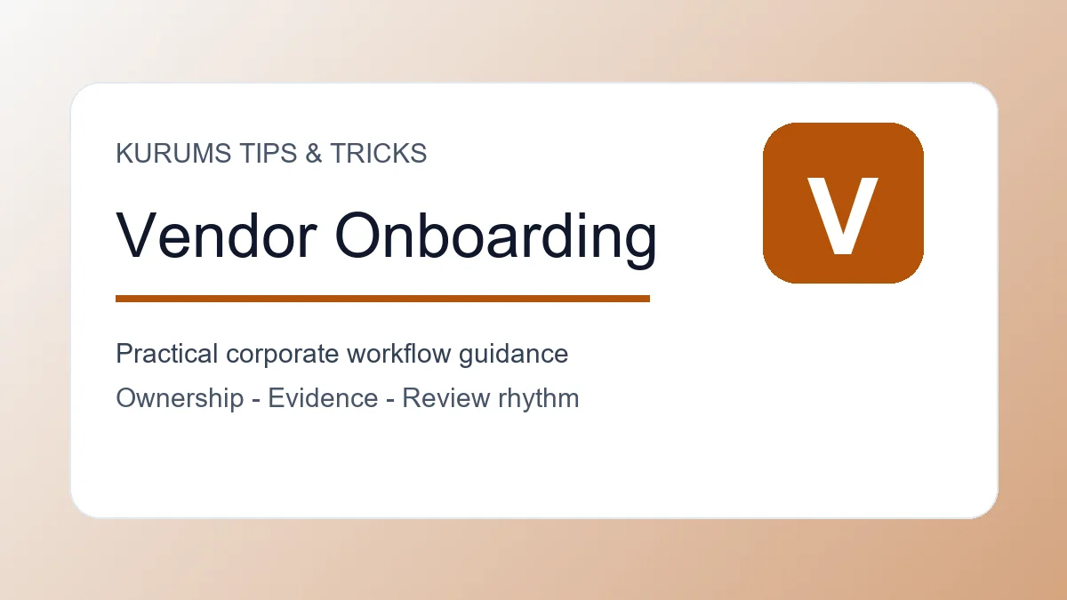 Vendor Onboarding Checklist Tips: How to Reduce Risk Before the First Payment