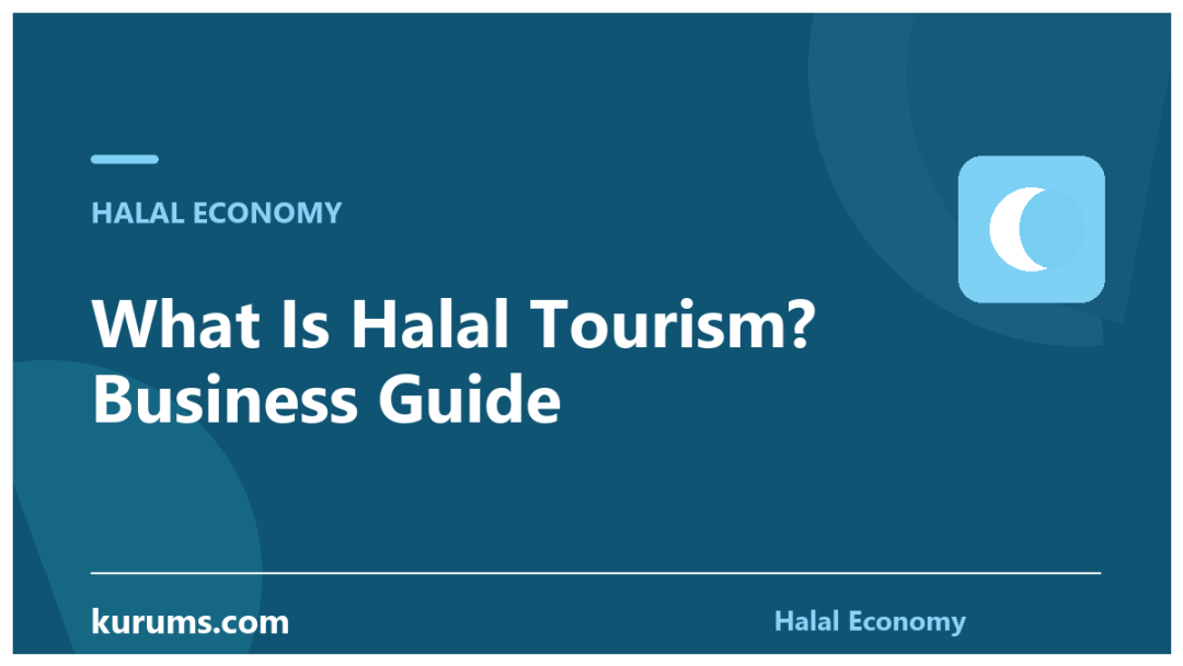 What Is Halal Tourism? Business Guide
