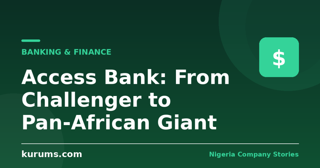 Access Bank: From Challenger to Pan-African Giant