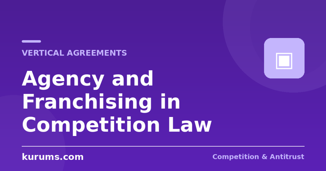 Agency and Franchising Under Competition Law: Who Can Set the Price?