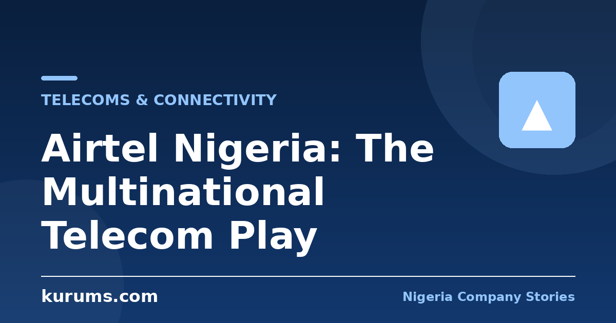 Airtel Nigeria: The Multinational Telecom Play