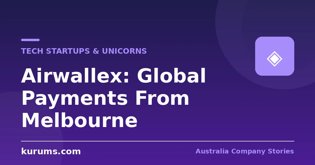 Airwallex: Building a Global Payments Company From Melbourne