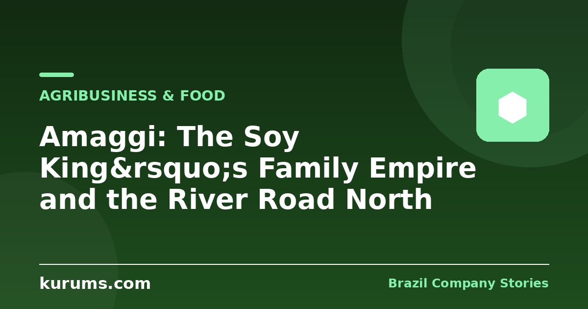 Amaggi: The Soy King’s Family Empire and the River Road North