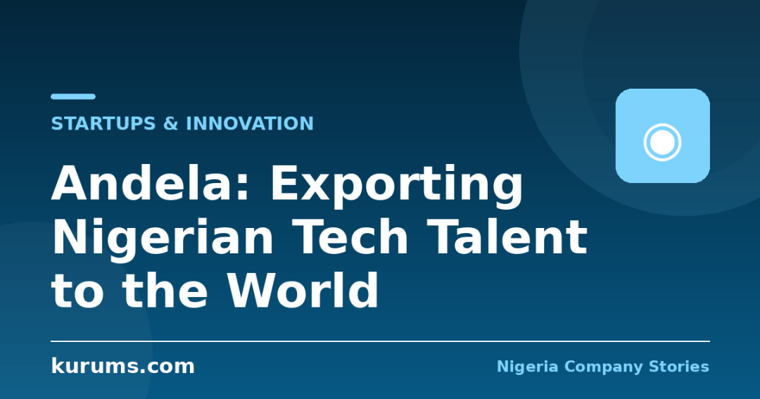 Andela: Exporting Nigerian Tech Talent to the World