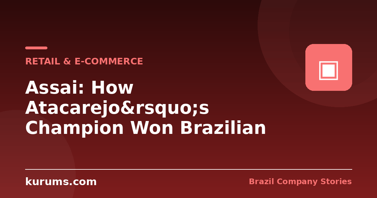 Assai: How Atacarejo’s Champion Won Brazilian Retail’s Format War