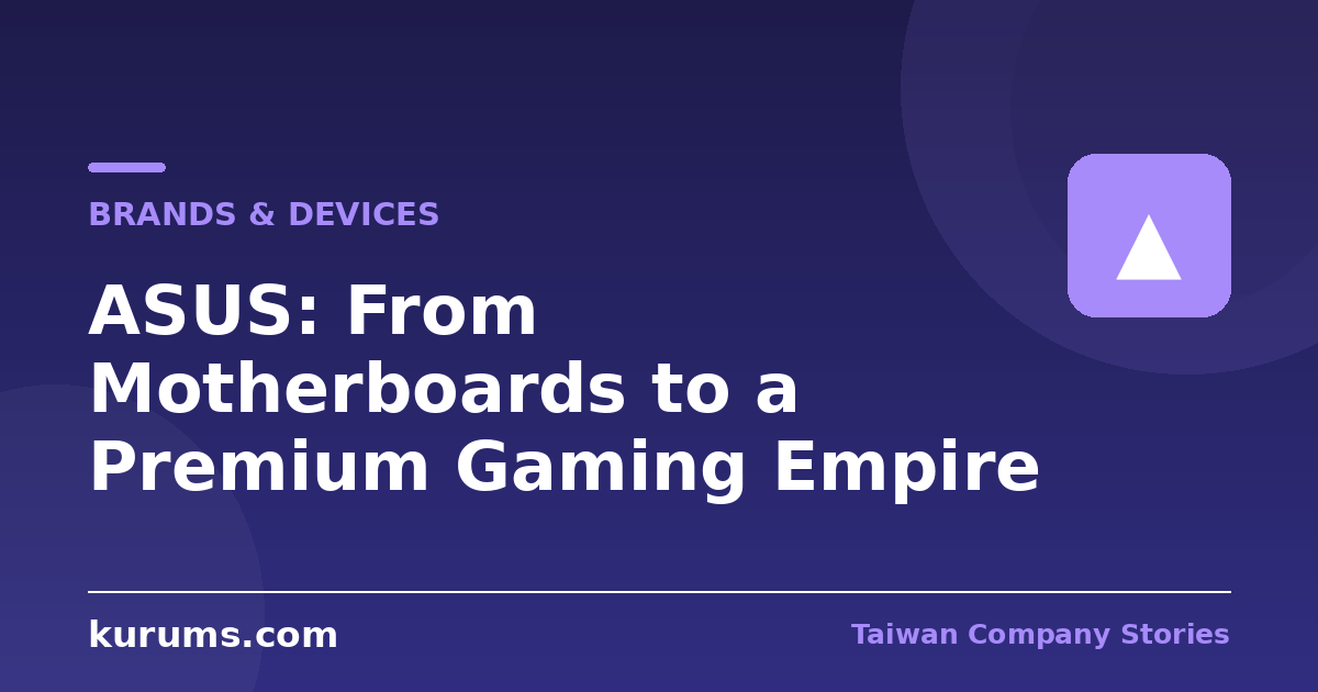 ASUS: From Motherboards to a Premium Gaming Empire