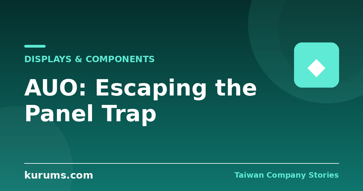 AUO: Escaping the Panel Trap