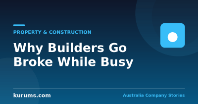 Why Australian Builders Go Broke While Busy