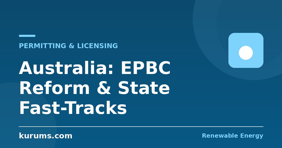 How Do Renewable Energy Approvals Work in Australia? EPBC Reform, State Fast-Tracks, and Grid Connection