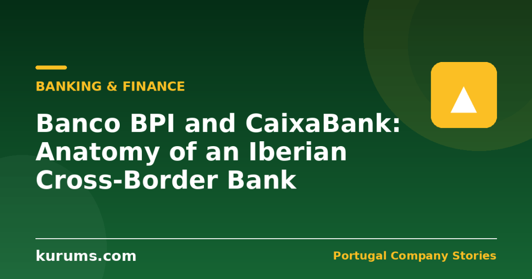 Banco BPI and CaixaBank: Anatomy of an Iberian Cross-Border Bank