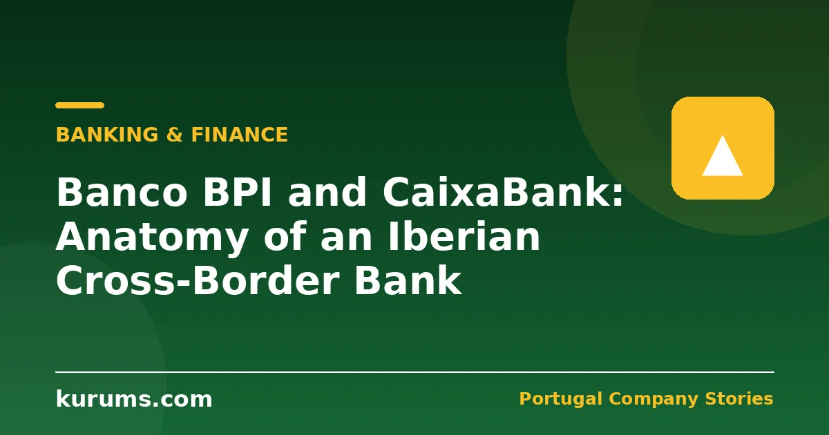 Banco BPI and CaixaBank: Anatomy of an Iberian Cross-Border Bank