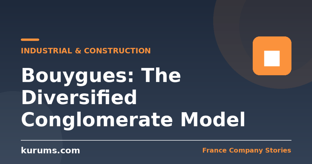 Bouygues: The Diversified Conglomerate Model