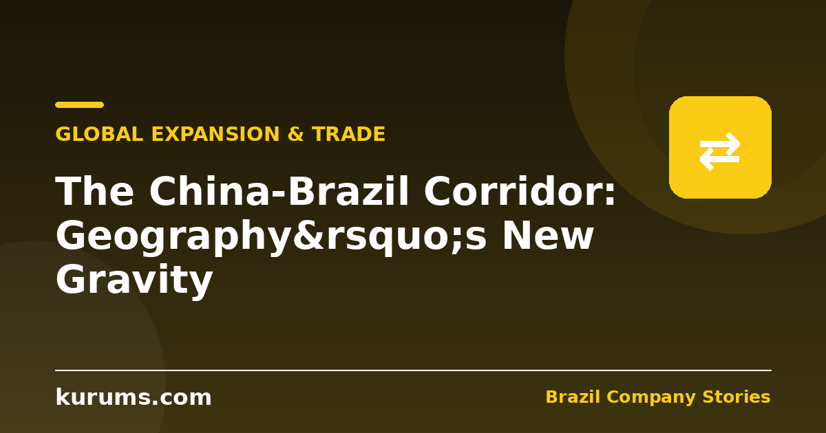 The China-Brazil Corridor: Geography’s New Gravity