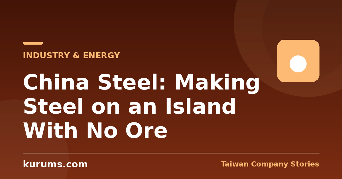 China Steel: Making Steel on an Island With No Ore