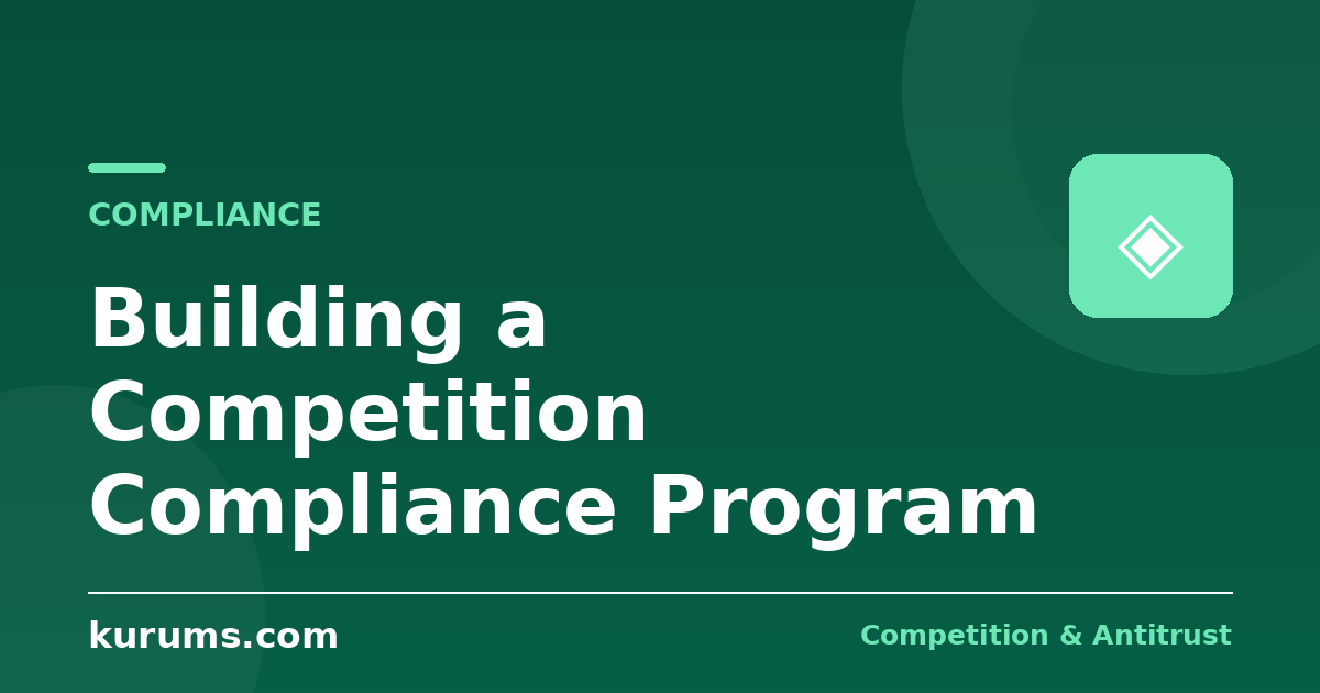 How to Build a Competition Compliance Program That Actually Works
