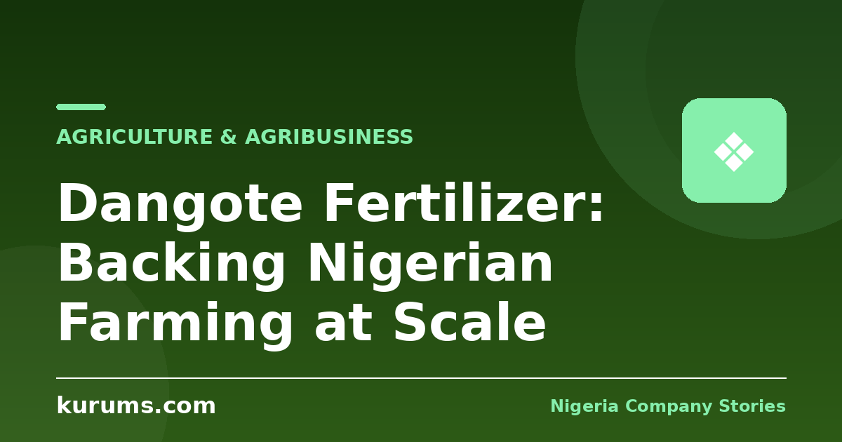 Dangote Fertilizer: Backing Nigerian Farming at Scale
