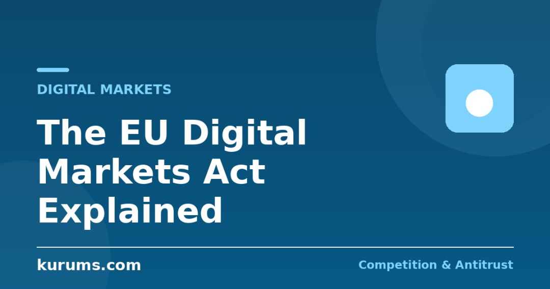 What Is the EU Digital Markets Act — and Who Counts as a Gatekeeper?