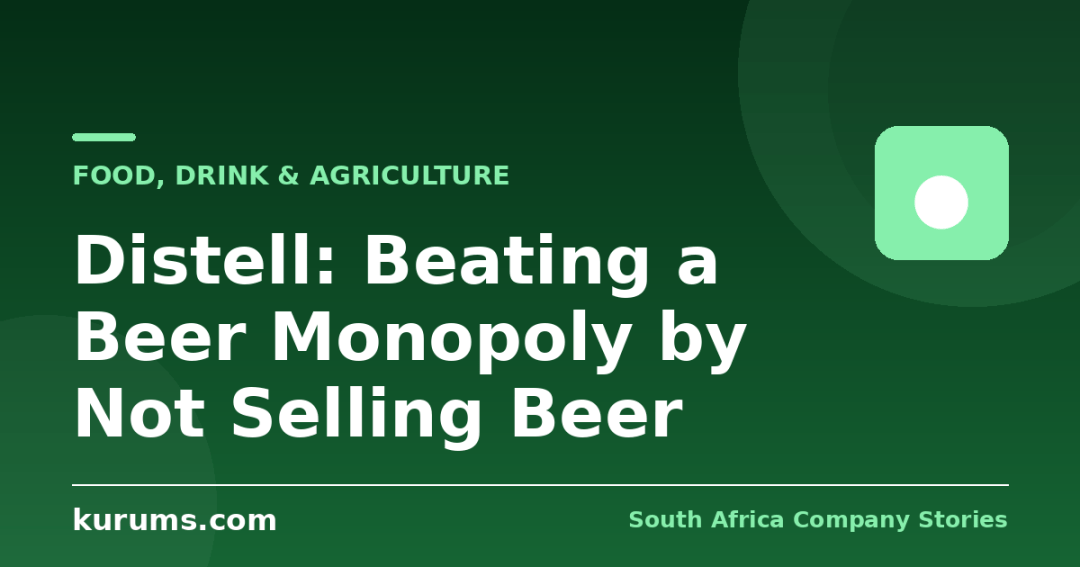 Distell: Beating a Beer Monopoly by Not Selling Beer