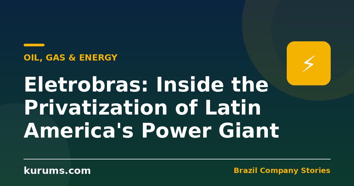 Eletrobras: Inside the Privatization of Latin America’s Power Giant