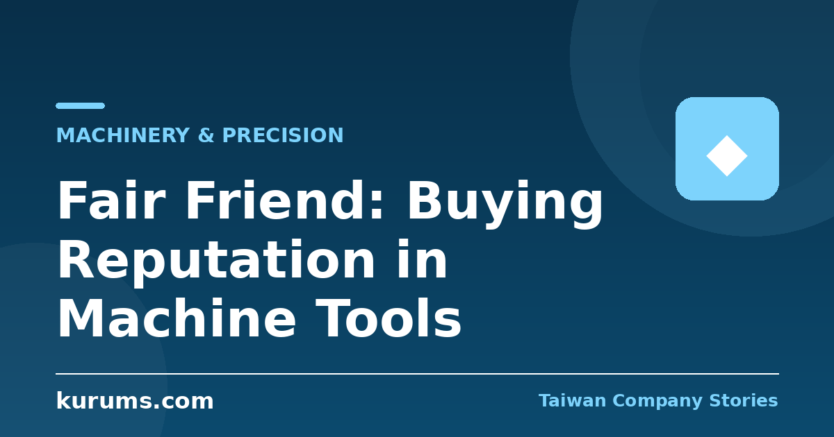 Fair Friend: Buying Reputation in Machine Tools