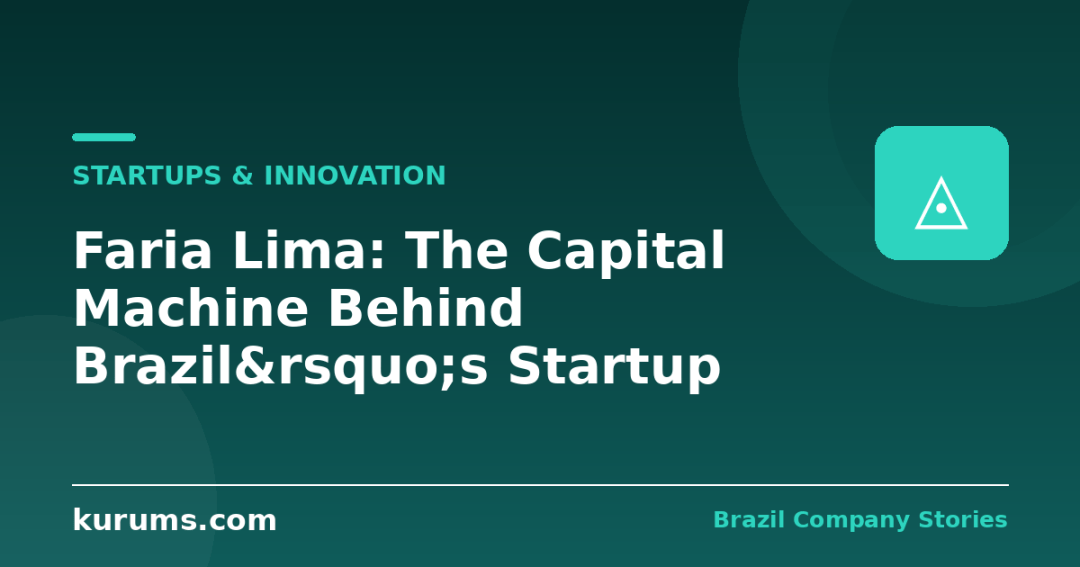 Faria Lima: The Capital Machine Behind Brazil&rsquo;s Startup Century