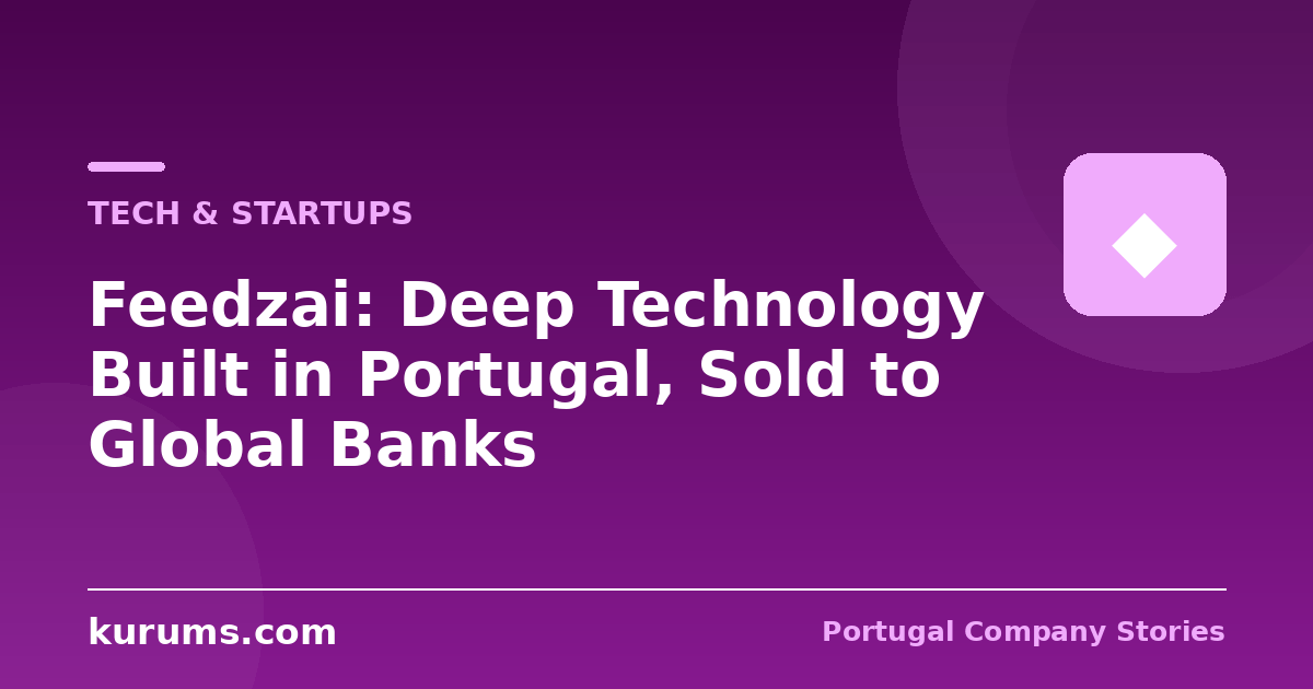Feedzai: Deep Technology Built in Portugal, Sold to Global Banks