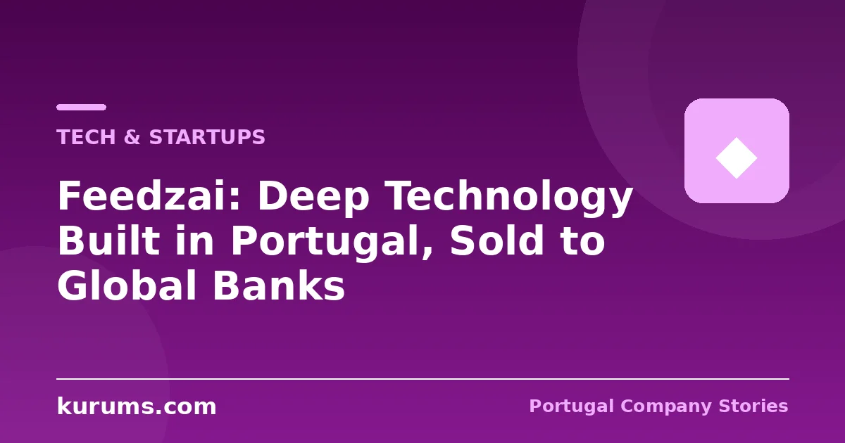 Feedzai: Deep Technology Built in Portugal, Sold to Global Banks