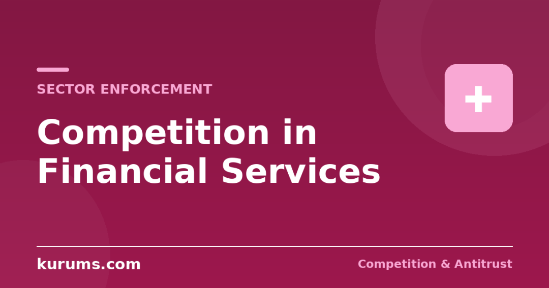 Competition Enforcement in Financial Services: Benchmarks, Interchange and Access