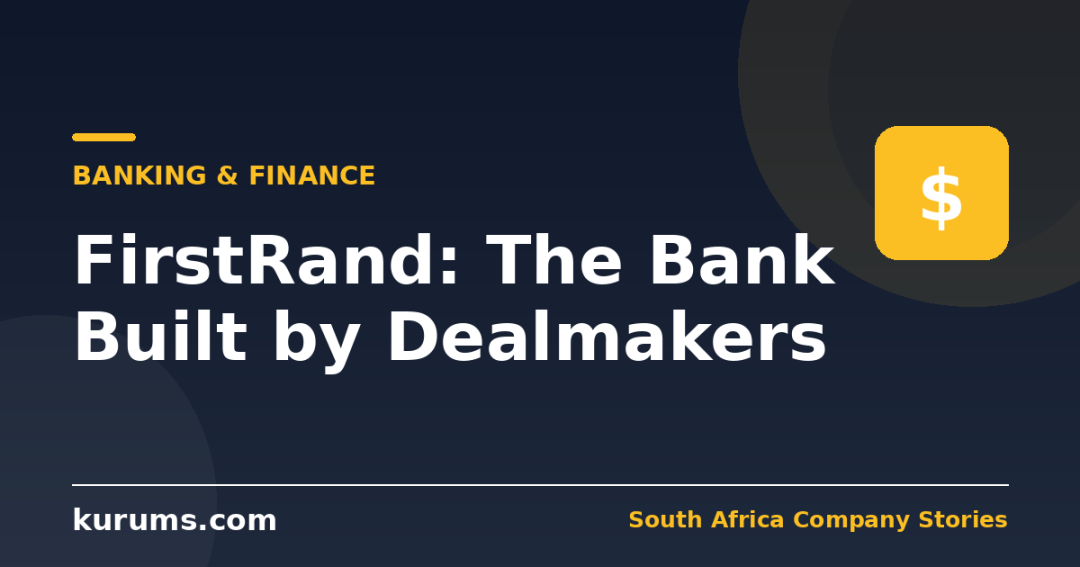FirstRand: The Bank Built by Dealmakers