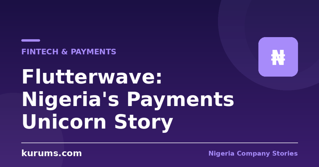 Flutterwave: Nigeria's Payments Unicorn Story