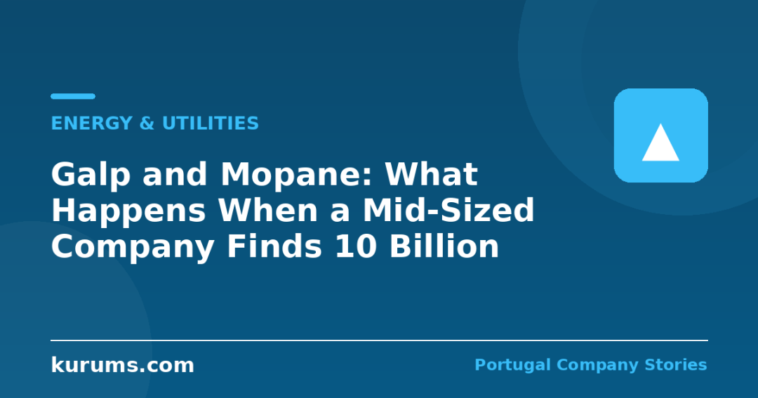 Galp and Mopane: What Happens When a Mid-Sized Company Finds 10 Billion Barrels