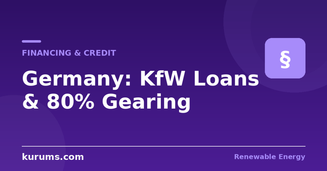 How Are German Renewable Projects Financed? KfW Loans, 80% Gearing, and Bankability by Design